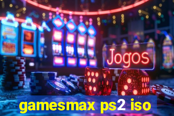 gamesmax ps2 iso